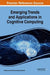 Emerging Trends and Applications in Cognitive Computing by Pradeep Kumar Mallick, Samarjeet Borah