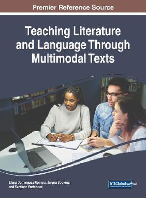 Teaching Literature and Language Through Multimodal Texts by Elena Domínguez Romero, Jelena Bobkina, Svetlana Stefanova