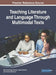 Teaching Literature and Language Through Multimodal Texts by Elena Domínguez Romero, Jelena Bobkina, Svetlana Stefanova