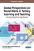 Global Perspectives on Social Media in Tertiary Learning and Teaching: Emerging Research and Opportunities by Inna Piven, Robyn Gandell, Maryann Lee