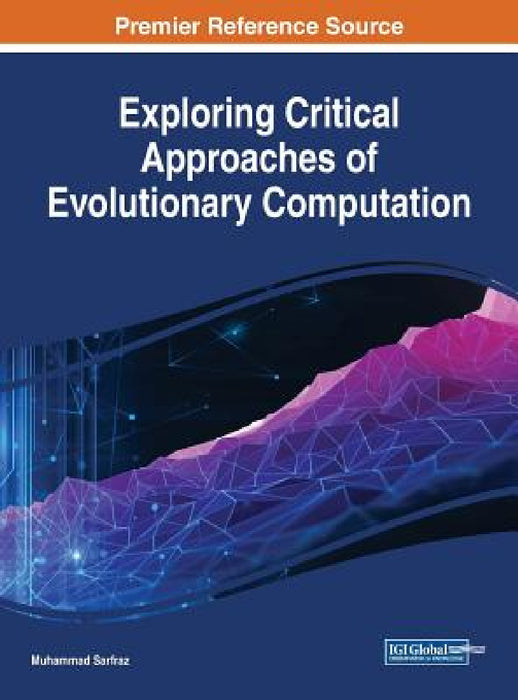 Exploring Critical Approaches of Evolutionary Computation by Muhammad Sarfraz