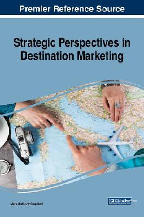 Strategic Perspectives in Destination Marketing by Mark Anthony Camilleri