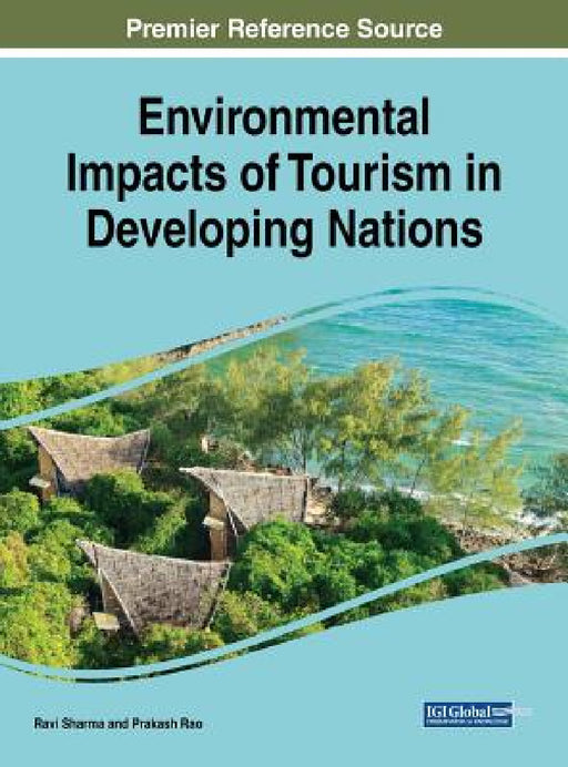 Environmental Impacts of Tourism in Developing Nations by Ravi Sharma, Prakash Rao
