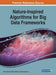 Nature-Inspired Algorithms for Big Data Frameworks by Hema Banati, Shikha Mehta, Parmeet Kaur