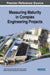 Measuring Maturity in Complex Engineering Projects by João Carlos Araújo Da Silva Neto, Ítalo Coutinho, Gustavo Teixeira