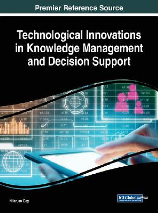 Technological Innovations in Knowledge Management and Decision Support by Nilanjan Dey