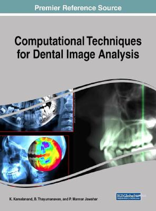 Computational Techniques for Dental Image Analysis by K. Kamalanand, B. Thayumanavan, P. Mannar Jawahar