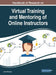 Handbook of Research on Virtual Training and Mentoring of Online Instructors by Jared Keengwe