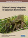 Handbook of Research on Science Literacy Integration in Classroom Environments by Chih-Che Tai, Renee M. R. Moran, Laura Robertson