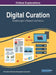 Digital Curation: Breakthroughs in Research and Practice by Information Reso Management Association