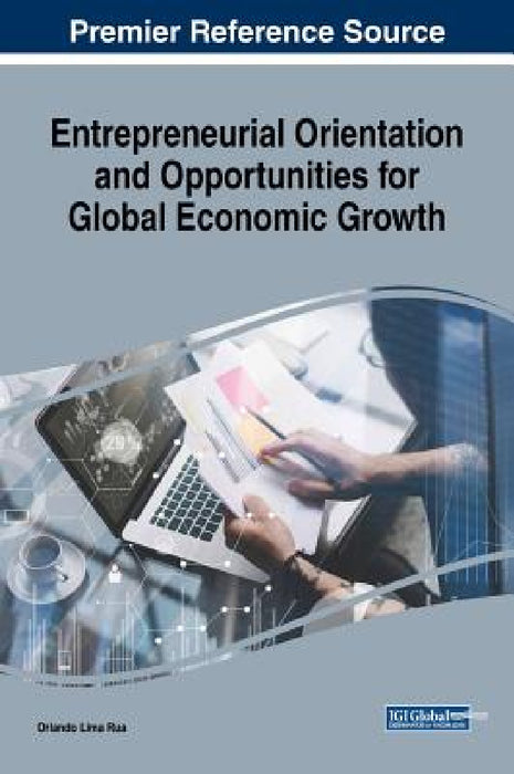 Entrepreneurial Orientation and Opportunities for Global Economic Growth by Orlando Lima Rua