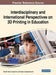 Interdisciplinary and International Perspectives on 3D Printing in Education by Ieda M. Santos, Nagla Ali, Shaljan Areepattamannil