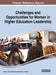 Challenges and Opportunities for Women in Higher Education Leadership by Heidi L. Schnackenberg, Denise a. Simard