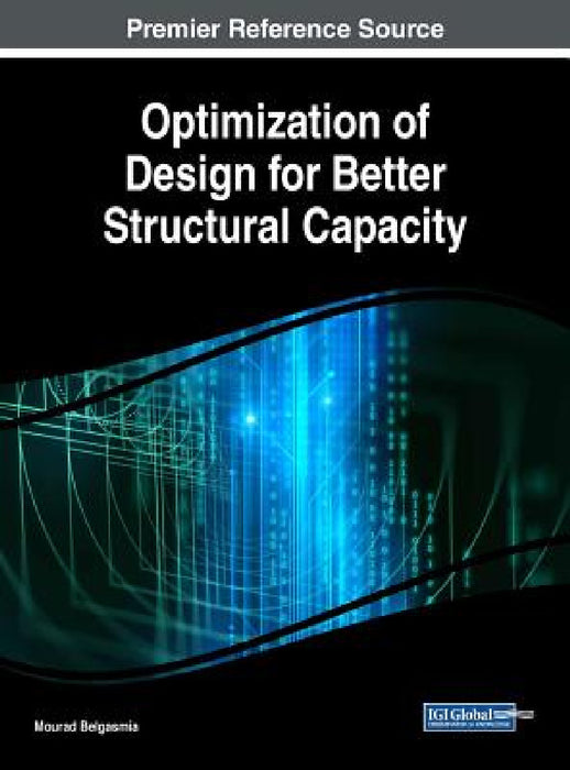 Optimization of Design for Better Structural Capacity by Mourad Belgasmia