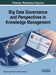 Big Data Governance and Perspectives in Knowledge Management by Sheryl Kruger Strydom, Moses Strydom