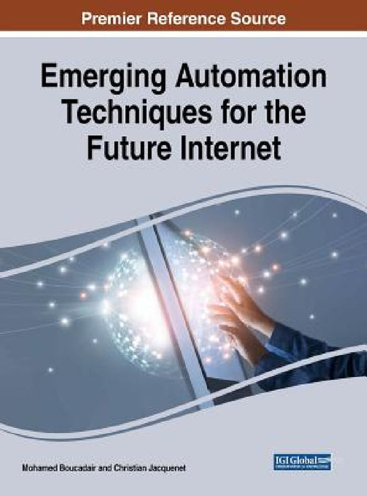 Emerging Automation Techniques for the Future Internet by Mohamed Boucadair, Christian Jacquenet