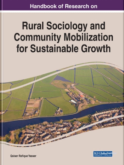 Handbook of Research on Rural Sociology and Community Mobilization for Sustainable Growth by Qaiser Rafique Yasser