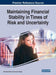 Maintaining Financial Stability in Times of Risk and Uncertainty by Abhishek Behl, Sushma Nayak