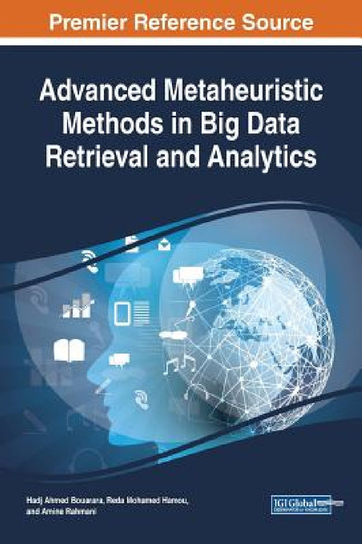 Advanced Metaheuristic Methods in Big Data Retrieval and Analytics by Hadj Ahmed Bouarara, Reda Mohamed Hamou, Amine Rahmani