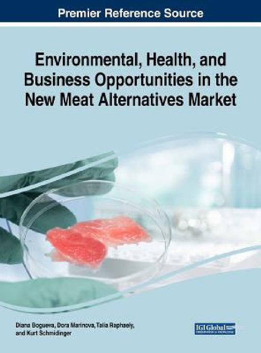 Environmental, Health, and Business Opportunities in the New Meat Alternatives Market by Diana Bogueva, Dora Marinova, Talia Raphaely