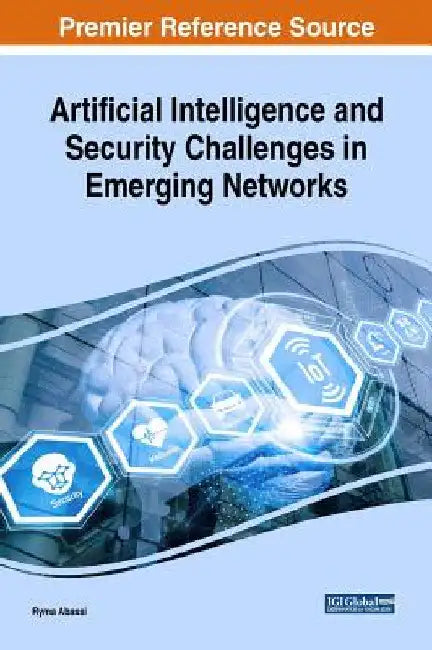 Artificial Intelligence and Security Challenges in Emerging Networks by Ryma Abassi