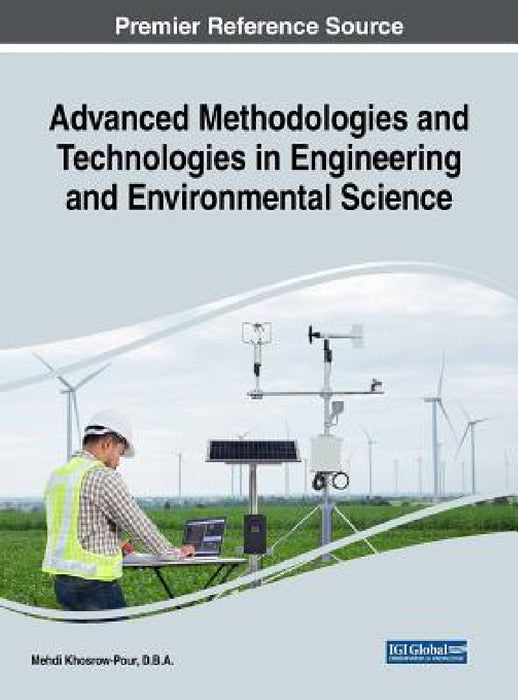 Advanced Methodologies and Technologies in Engineering and Environmental Science by D. B. a. Mehdi Khosrow-Pour