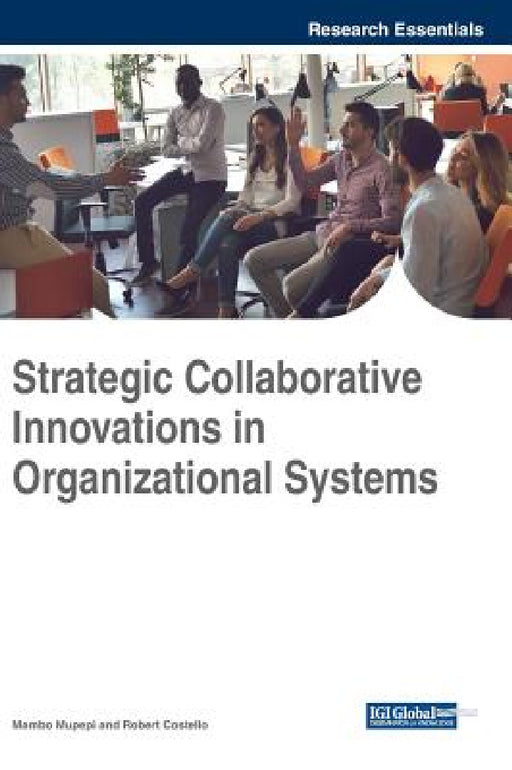 Strategic Collaborative Innovations in Organizational Systems by Mambo Mupepi, Robert Costello