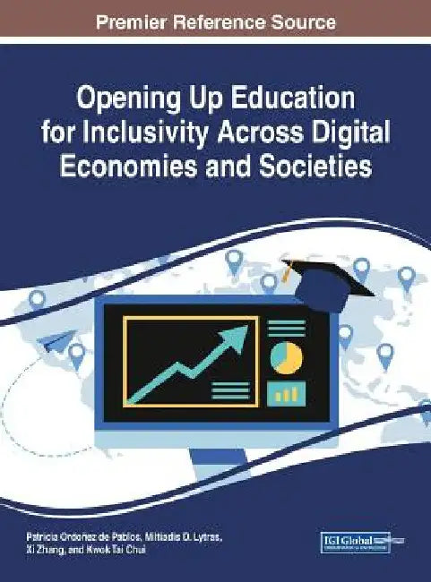 Opening Up Education for Inclusivity Across Digital Economies and Societies by Patricia Ordóñez de Pablos