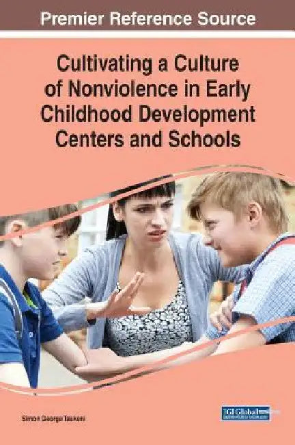 Cultivating a Culture of Nonviolence in Early Childhood Development Centers and Schools by Simon George Taukeni