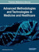 Advanced Methodologies and Technologies in Medicine and Healthcare by D. B. a. Mehdi Khosrow-Pour