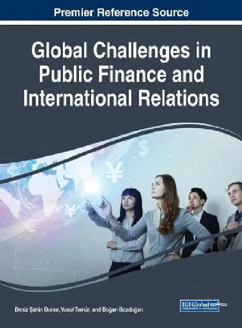 Global Challenges in Public Finance and International Relations by Deniz Şahin Duran