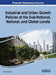 Industrial and Urban Growth Policies at the Sub-National, National, and Global Levels by Umar G. Benna