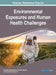 Environmental Exposures and Human Health Challenges by Paraskevi Papadopoulou