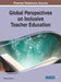 Global Perspectives on Inclusive Teacher Education by Bethany M. Rice