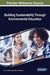 Building Sustainability Through Environmental Education by Lynn A. Wilson, Carolyn N. Stevenson