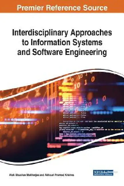 Interdisciplinary Approaches to Information Systems and Software Engineering by Alok Bhushan Mukherjee