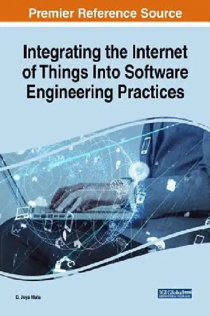 Integrating the Internet of Things Into Software Engineering Practices by D. Jeya Mala