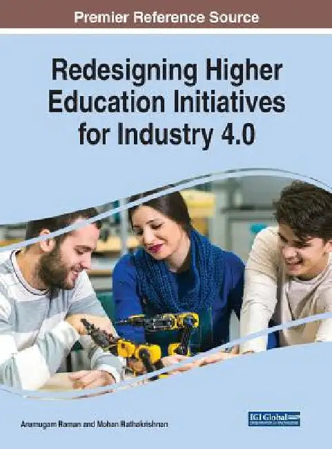 Redesigning Higher Education Initiatives for Industry 4.0 by Arumugam Raman