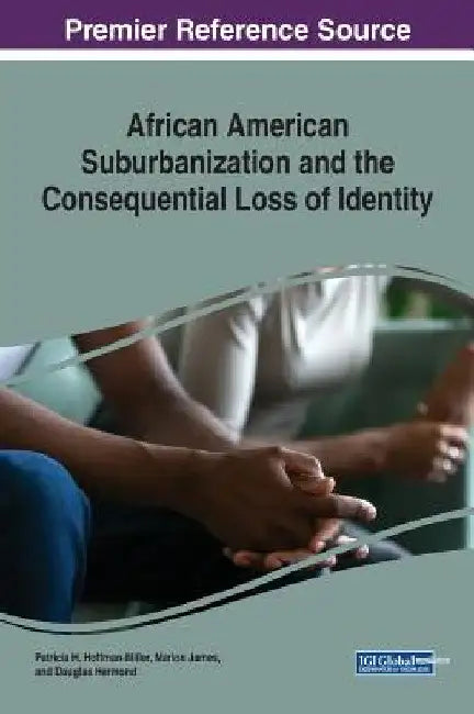 African American Suburbanization and the Consequential Loss of Identity by Patricia H. Hoffman-Miller