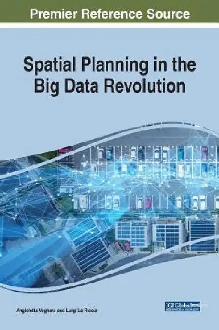 Spatial Planning in the Big Data Revolution by Angioletta Voghera