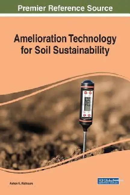 Amelioration Technology for Soil Sustainability by Ashok K. Rathoure