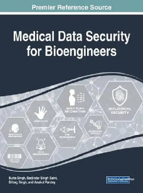Handbook of Research on Medical Data Security for Bioengineers by Butta Singh