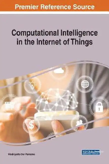 Computational Intelligence in the Internet of Things by Hindriyanto Dwi Purnomo