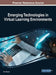 Emerging Technologies in Virtual Learning Environments by Kim Becnel