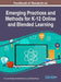 Handbook of Research on Emerging Practices and Methods for K-12 Online and Blended Learning by Tina Lane Heafner