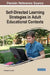 Self-Directed Learning Strategies in Adult Educational Contexts by Francesco G. Giuseffi