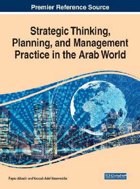 Strategic Thinking, Planning, and Management Practice in the Arab World by Fayez Albadri