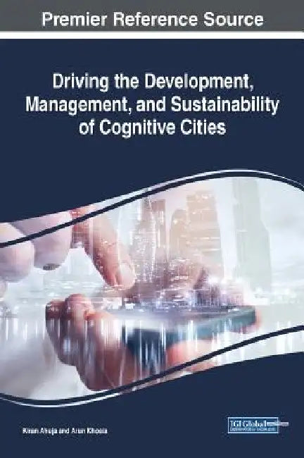 Driving the Development, Management, and Sustainability of Cognitive Cities by Kiran Ahuja