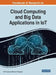 Handbook of Research on Cloud Computing and Big Data Applications in IoT by B. B. Gupta