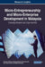 Micro-Entrepreneurship and Micro-Enterprise Development in Malaysia: Emerging Research and Opportunities by Abdullah Al Mamun